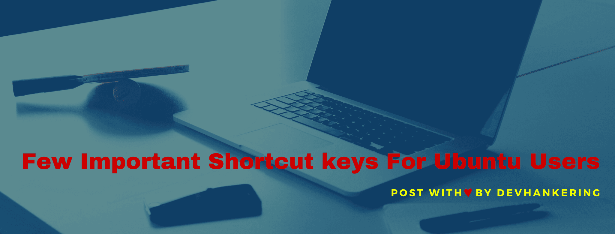 Few Important Shortcut key For Ubuntu Users