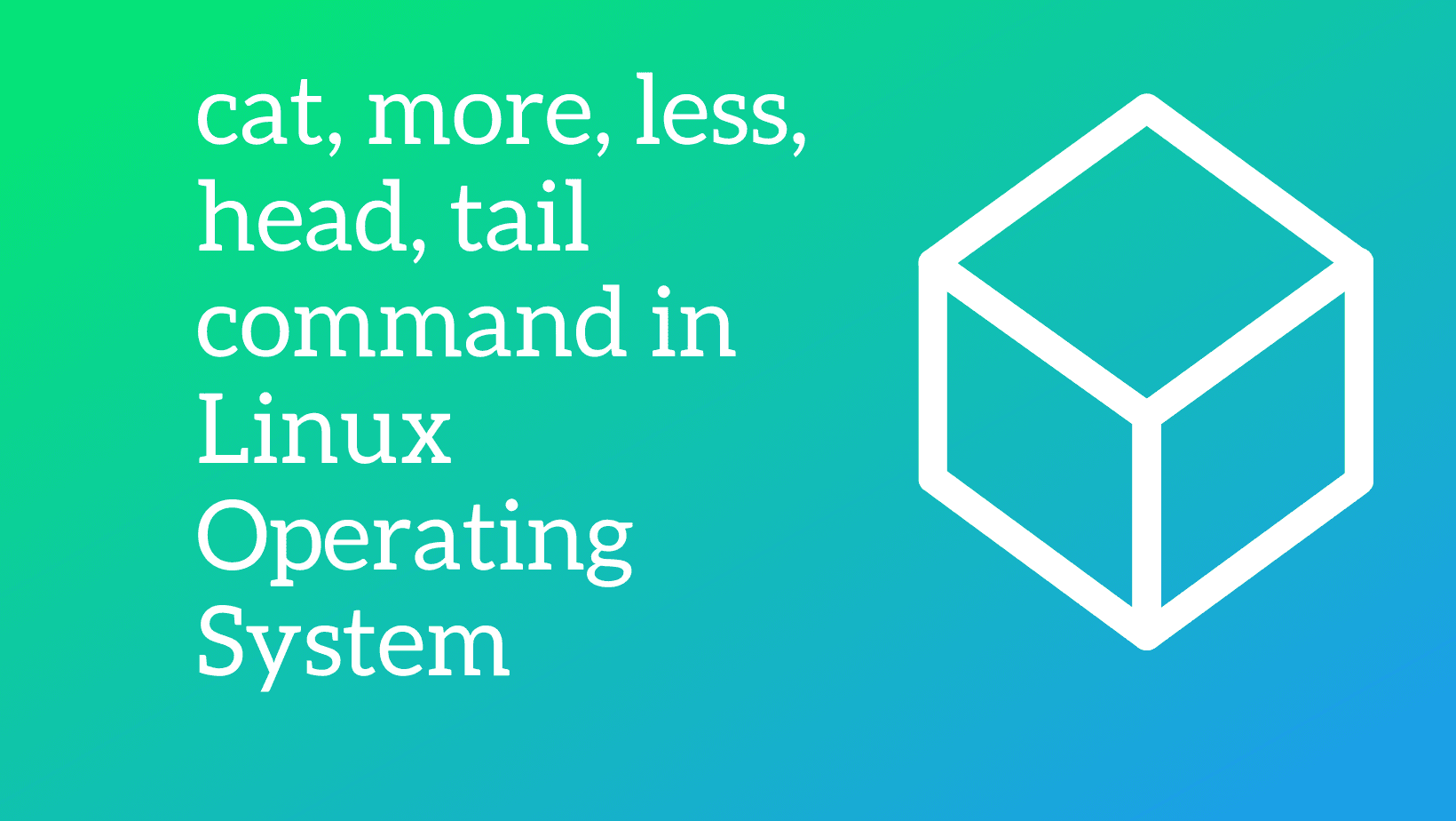cat, more, less, head, tail in Linux Operating System